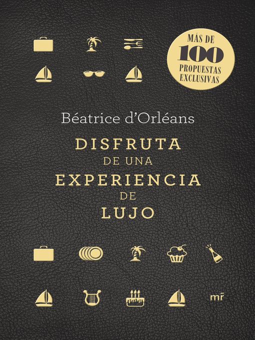 Title details for Disfruta de una experiencia de lujo by Béatrice d'Orléans - Available